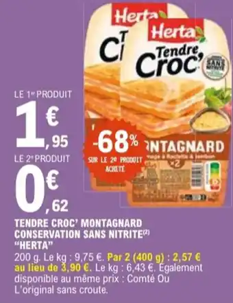 E.Leclerc "HERTA" Tendre croc' montagnard conservation sans nitrite offre