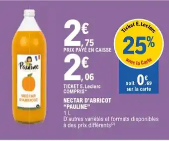 E.Leclerc "PAULINE" Nectar d'abricot offre