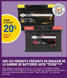 E.Leclerc "TECH9'' Sur les produits présents en magasin de la gamme de batteries auto offre