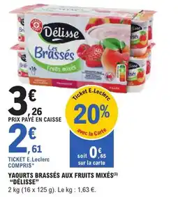 E.Leclerc "DÉLISSE" Yaourts brassés aux fruits mixés offre