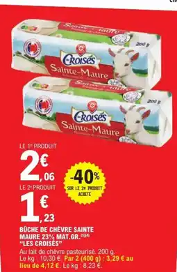 E.Leclerc "LES CROISÉS" Bûche de chèvre sainte maure 23% mat.gr. offre