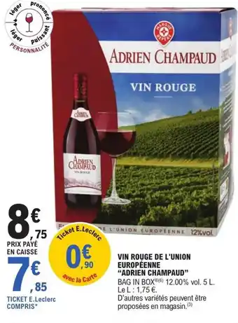 E.Leclerc "ADRIEN CHAMPAUD" Vin rouge de l'union européenne offre