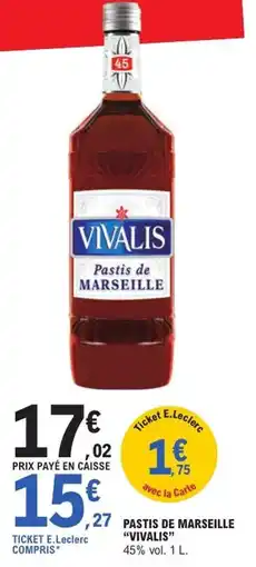 E.Leclerc "VIVALIS" Pastis de marseille offre