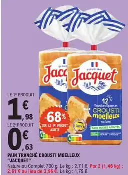 E.Leclerc "JACQUET" Pain tranché crousti moelleux offre