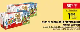 Supeco Kinder Surprise œufs en chocolat la pat'patrouille offre