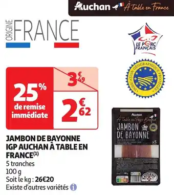 Auchan Auchan jambon de bayonne igp auchan à table en france offre