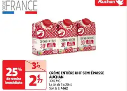 Auchan Auchan crème entière uht semi épaisse offre