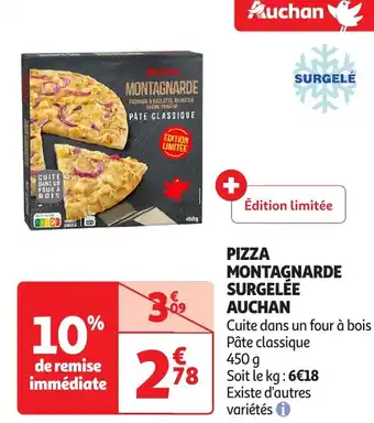 Auchan Auchan pizza montagnarde surgelée offre