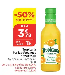 Bi1 TROPICANA Tropicana Pur jus d'oranges pressées offre