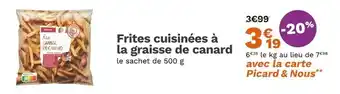 Picard Picard Frites cuisinées à la graisse de canard offre