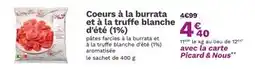 Picard PICARD Coeurs à la burrata et à la truffe blanche d'été (1%) offre