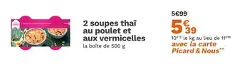 Picard 2 soupes thaï au poulet et aux vermicelles offre