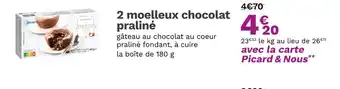 Picard PICARD 2 moelleux chocolat praliné offre