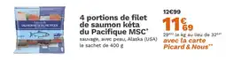 Picard PICARD 4 portions de filet de saumon kéta du Pacifique MSC offre