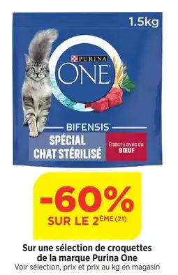 Bi1 PURINA ONE Sur une sélection de croquettes de la marque offre