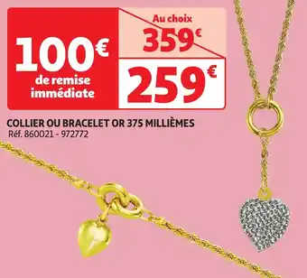 Auchan Collier ou bracelet or 375 millièmes offre