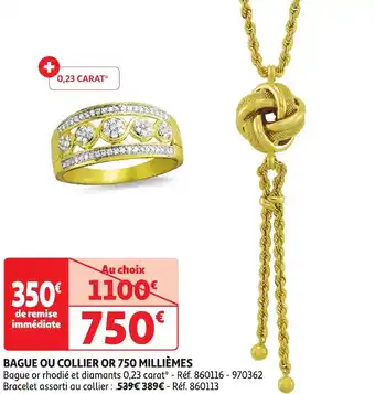 Auchan Bague ou collier or 750 millièmes offre