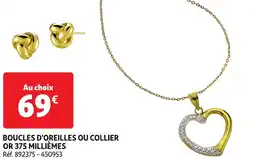 Auchan Boucles d'oreilles ou collier or 375 millièmes offre