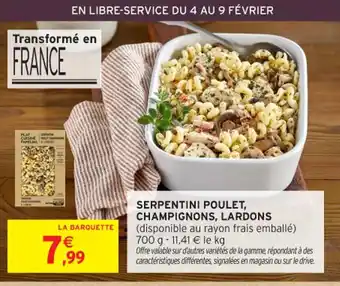 Intermarché Contact Serpentini poulet, champignons, lardons offre