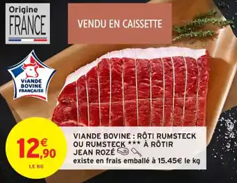 Intermarché Contact Viande bovine : rôti rumsteck ou rumsteck  à rôtir jean rozé offre