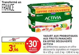 Intermarché Contact ACTIVIA Yaourt aux probiotiques aux fruits panachés en offre découverte offre