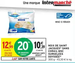 Intermarché Contact ODYSSÉE Noix de saint jacques sans corail msc surgelées offre