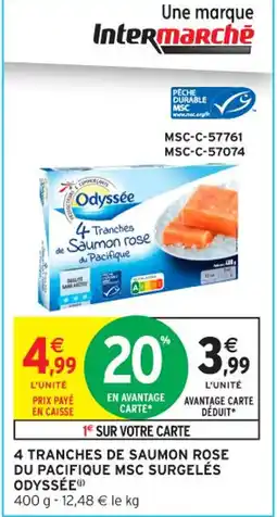 Intermarché Contact ODYSSÉE 4 tranches de saumon rose du pacifique msc surgelés offre