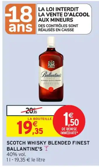 Intermarché Contact BALLANTINE'S Scotch whisky blended finest offre