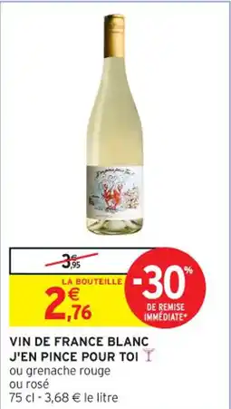 Intermarché Contact Vin de france blanc j'en pince pour toi offre