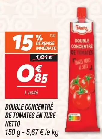 Netto NETTO Double concentre de tomates en tube offre