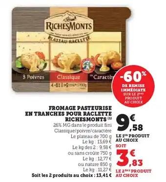 Super U Richesmonts fromage pasteurise en tranches pour raclette offre