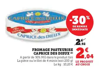 Super U Caprice des dieux fromage pasteurise offre