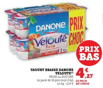 Super U Veloute yaourt brasse danone offre