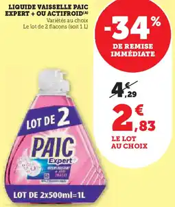 Super U Liquide vaisselle paic expert + ou actifroid offre