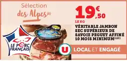 Super U Le porc français véritable jambon sec supérieur de savoie peguet affiné 10 mois minimum offre