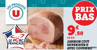 Super U Le porc français jambon cuit superieur u avec couenne offre