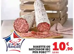 Super U Le porc français rosette ou saucisson sec pur porc offre