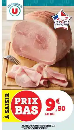 Super U Le porc français jambon cuit superieur u avec couenne offre