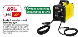 Weldom DEF TEC Poste à souder shunt Dom'arc 130 offre