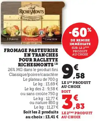 Hyper U Richesmonts  fromage pasteurise en tranches pour raclette offre