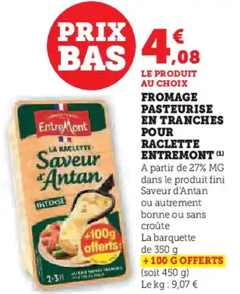 Hyper U Entremont fromage pasteurise en tranches pour raclette offre