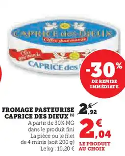 Hyper U Caprice des dieux fromage pasteurise offre