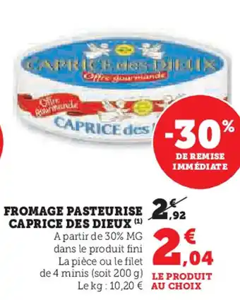 Hyper U Caprice des dieux fromage pasteurise offre