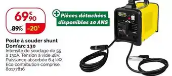 Weldom Poste à souder shunt dom'arc 130 offre