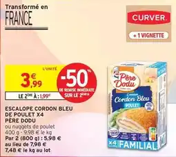 Intermarché Père dodu - escalope cordon bleu de poulet offre