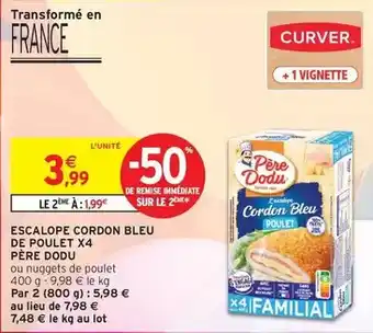 Intermarché Père dodu - escalope cordon bleu de poulet offre