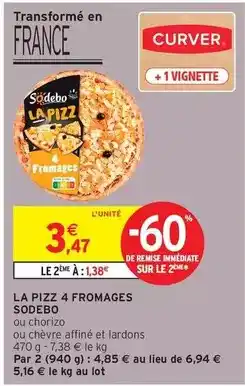 Intermarché Sodebo - la pizz 4 fromages offre