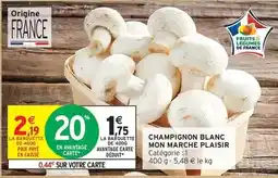 Intermarché Mon marche plaisir - champignon blanc offre