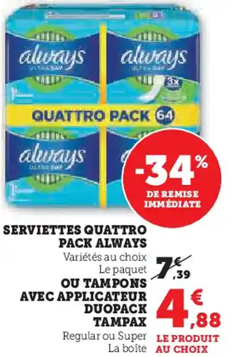 Hyper U Always serviettes quattro pack offre