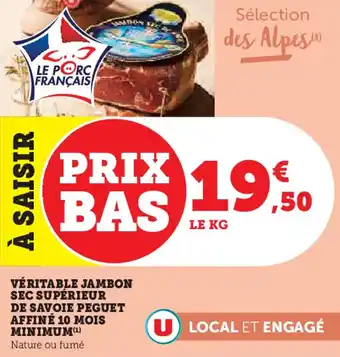 Hyper U Le porc français véritable jambon sec supérieur de savoie peguet affiné 10 mois minimum offre